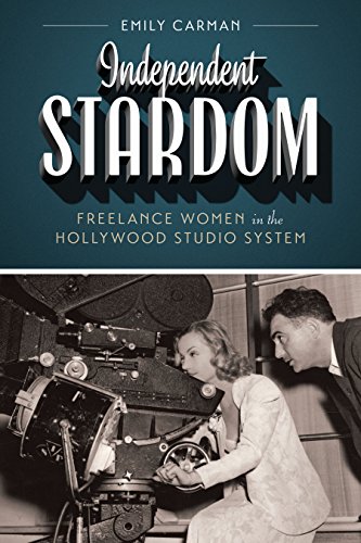 Carman, Emily. Independent Stardom: Freelance Women in the Hollywood Studio System (Texas Film and Media Studies Series). Austin: University of Texas Press, 2016. 